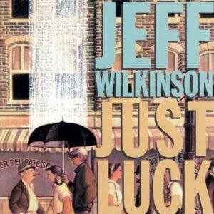 Just Luck - Wilkinson, Jeff (CDs)