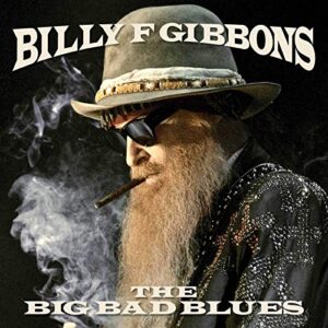 The Big Bad Blues - Billy F Gibbons (CDs)