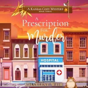A Prescription for Murder: 3 - Weir, Charlene (CDs)
