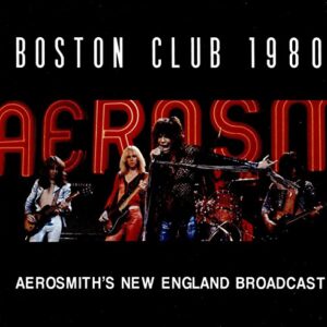 Boston Club 1980 - AEROSMITH (CDs)