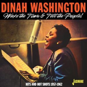 Wake The Town & Tell The People! Hits & Hot Shots 1957-1962 - Dinah Washington (CDs)