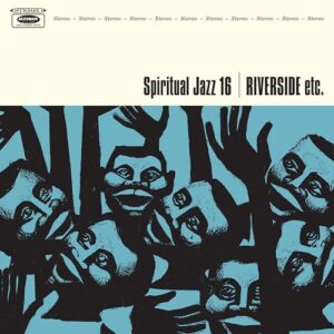 Spiritual Jazz 16: Riverside Etc - Various Artists (CDs)
