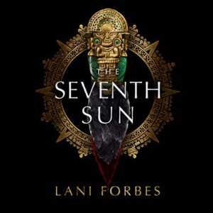 The Seventh Sun Lib/E - Forbes, Lani (CDs)