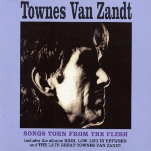 Songs Torn from the Flesh - Van Zandt, Townes (CDs)