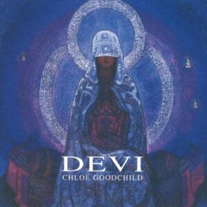 Devi - Goodchild, Chlo (CDs)