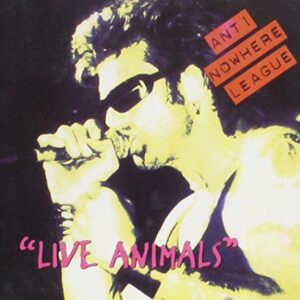 Live Animals - The Anti-Nowhere League (CDs)