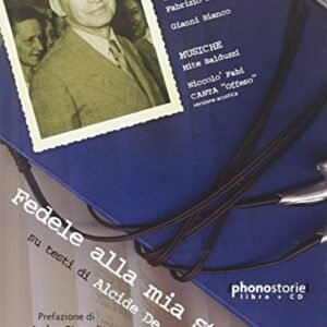 Fedele alla mia stella. Su testi di Alcide De Gasperi. Con CD Audio (CDs)