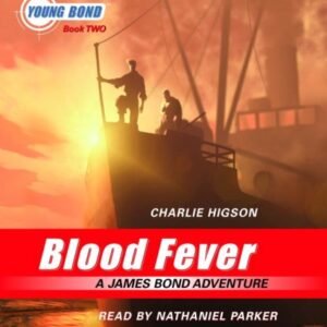 Blood Fever: A James Bond Adventure: The Young Bond Series, Book 2 - Higson, Charlie (CDs)