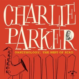 Ornithology: The Best Of Bird - Charlie Parker (CDs)