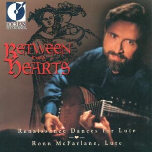 Between Two Hearts: Renaissance Dances For Lute - Pierre Attaingnant (CDs)
