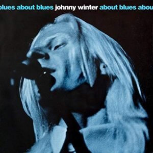 ABOUT BLUES - Johnny Winter (CDs)