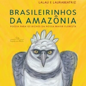 Brasileirinhos da Amazônia (Nova edição): Poesia para os bichos da nossa maior floresta - Laurabeatriz (CDs)