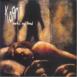 Make ME Bad - Korn (CDs)