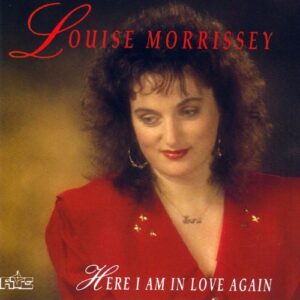 Here I Am in Love Again - Morrissey, Louise (CDs)
