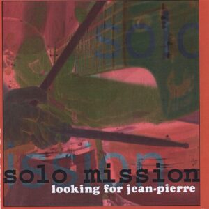 Looking for Jean-Pierre - Solo Mission (CDs)