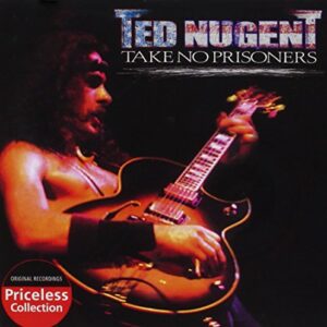Take No Prisoners - Nugent Ted (CDs)