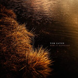How It Happened - EATON,TOM (CDs)