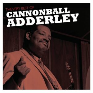 Very Best of Cannonball Adderley - Adderley, Cannonball (CDs)