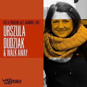 LIVE AT WARSAW JAZZ JAMBOREE 1991 - Dudziak, Urszula / Walk Away (CDs)