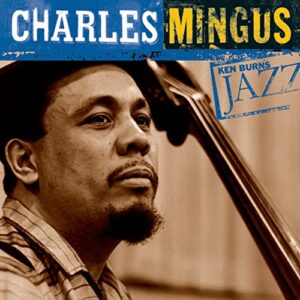 Ken Burns JAZZ Collection: Charles Mingus [Audio CD] Charles Mingus (CDs)