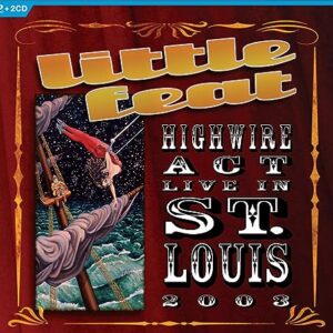 Highwire Act - Live In St. Louis 2003[2 CD/Blu-ray] - Little Feat (CDs)