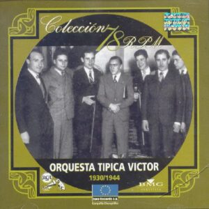 Coleccion 78 R.P.M. 1930-1944 - Orquesta Tipica Victor (CDs)