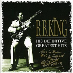 His Definitive Greatest Hits B.B. King - King, B B (CDs)
