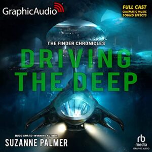 Driving the Deep [Dramatized Adaptation]: The Finder Chronicles 2 - Palmer, Suzanne (CDs)