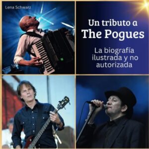 Un tributo a The Pogues: La biografía ilustrada no autorizada (Spanish Edition) - Schwarz, Lena (CDs)