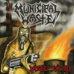 Waste Em All - Municipal Waste (CDs)