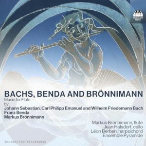 J.S. BACH, C.P.E. BACH, W.F. BACH, BENDA & BRONNIMANN: MUSIC FOR FLUTE - Bronnimann / Halsdorf / Berben / Ensemble Pyramide (CDs)