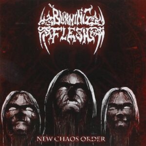 New Chaos Order - Burning Flesh (CDs)