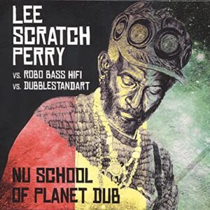 Nu School Of Planet Dub - Perry, Lee/Robo Bass Hifi/Dubblestandart (CDs)
