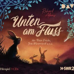 Unten am Fluss: Hörspiel mit Peter Fricke, Jens Wawrczeck, Sophie Rois u.v.a. - Adams, Richard (CDs)