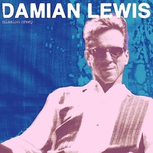 Mission Creep - Damian Lewis (CDs)