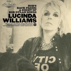 Lu's Jukebox Vol. 3: Bob's Back Pages: A Night of Bob Dylan Songs - Lucinda Williams (CDs)