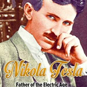 Nikola Tesla: Father of the Electric Age – A Short Biography (English Edition) - Young, Ryan (CDs)