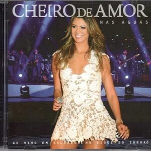 Cheiro De Amor Nas Águas - Ao Vivo - Cheiro De Amor (CDs)