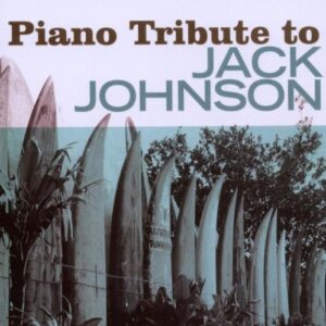 Piano Tribute to Jack Johnson - JOHNSON,JACK TRIBUTE (CDs)
