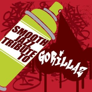 Smooth Jazz Tribute to Gorillaz - GORILLAZ TRIBUTE (CDs)