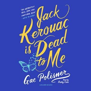 Jack Kerouac Is Dead to Me Lib/E - Polisner, Gae (CDs)