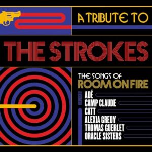 TRIBUTE TO THE STROKES, THE SONGS OF ROOM ON FIRE - Various (CDs)