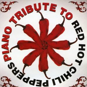 Piano tribute to Red Hot Chili Peppers - RED HOT CHILI PEPPERS TRIBUTE (CDs)
