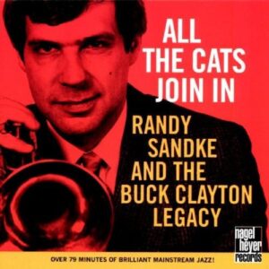 All the Cats Join In - Randy Sandke & the Buck Clayton Legacy (CDs)