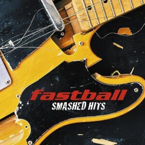 SMASHED HITS - Fastball (CDs)