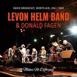 Makes No Difference - Levon Helm Band & Donald Fagen (CDs)