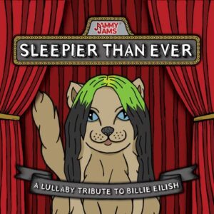 Sleepier Than Ever: A Lullaby Tribute to Billie Eilish - Jammy Jams (CDs)