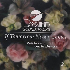 If Tomorrow Never Comes [Accompaniment/Performance Track] - Made Popular By: Garth Brooks (CDs)