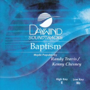 Baptism [Accompaniment/Performance Track] - Made Popular By: Kenny Chesney/Randy Travis (CDs)