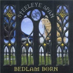 Bedlam Born - Steeleye Span (CDs)
